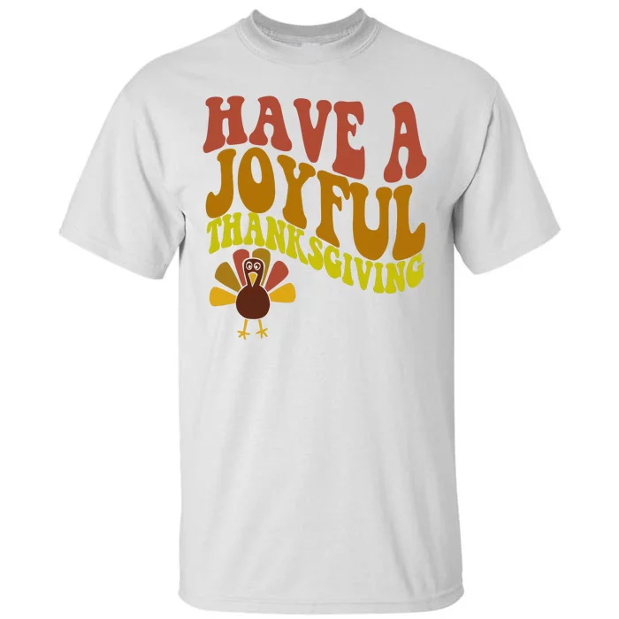 Have A Joyful Thanksgiving Cute Holiday Tall T-Shirt