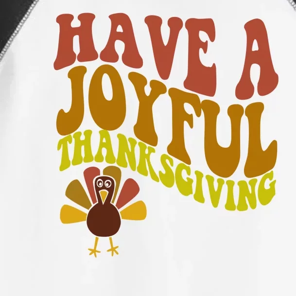 Have A Joyful Thanksgiving Cute Holiday Toddler Fine Jersey T-Shirt