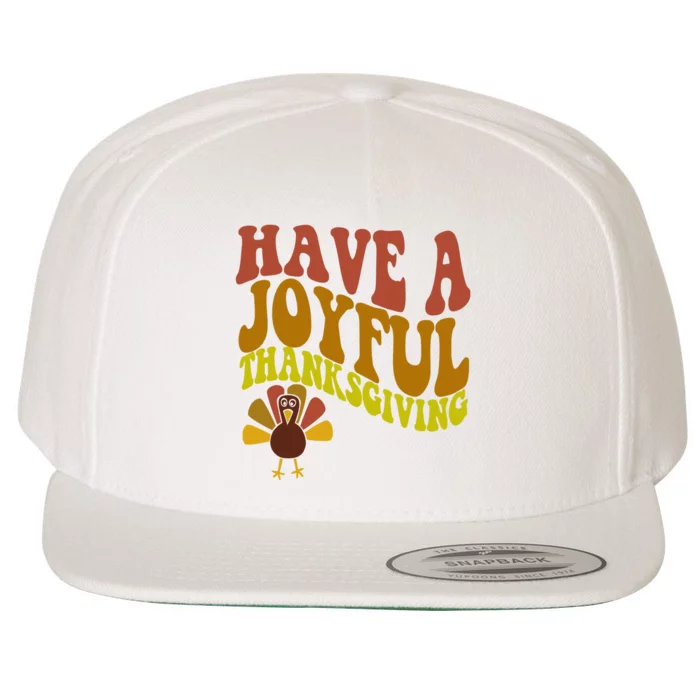 Have A Joyful Thanksgiving Cute Holiday Wool Snapback Cap