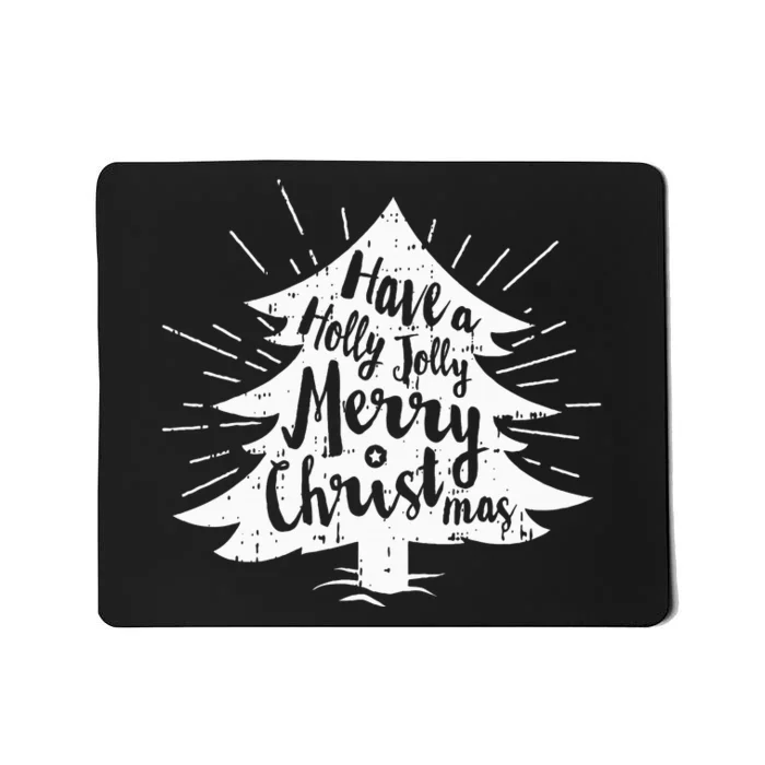 Have A Jolly Holly Christmas Pajama Cool Merry XMas Tree Mousepad