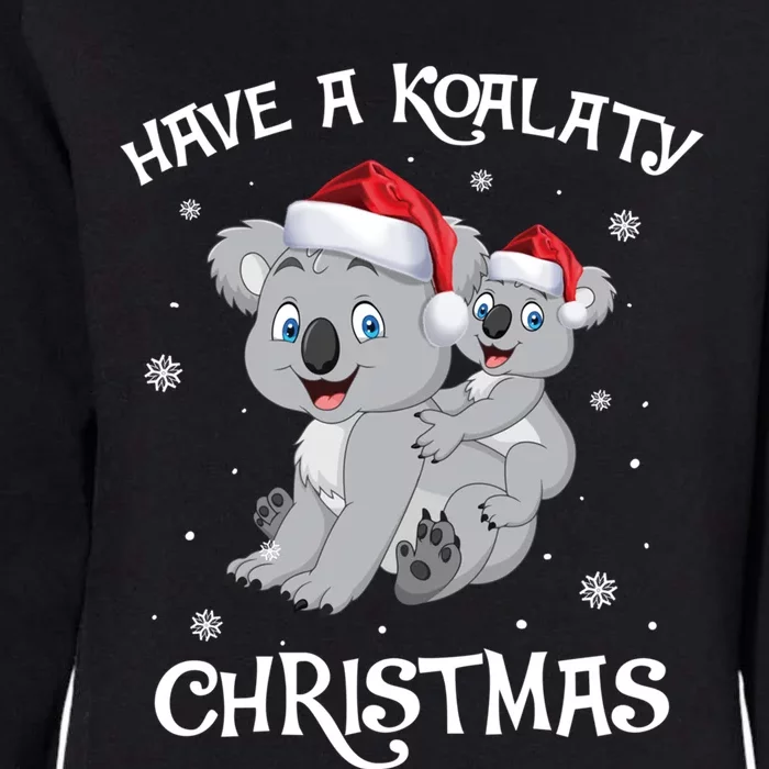 Have A Koalaty Christmas Funny Cute Koala Lovers Funny Gift Xmas Gift Womens California Wash Sweatshirt