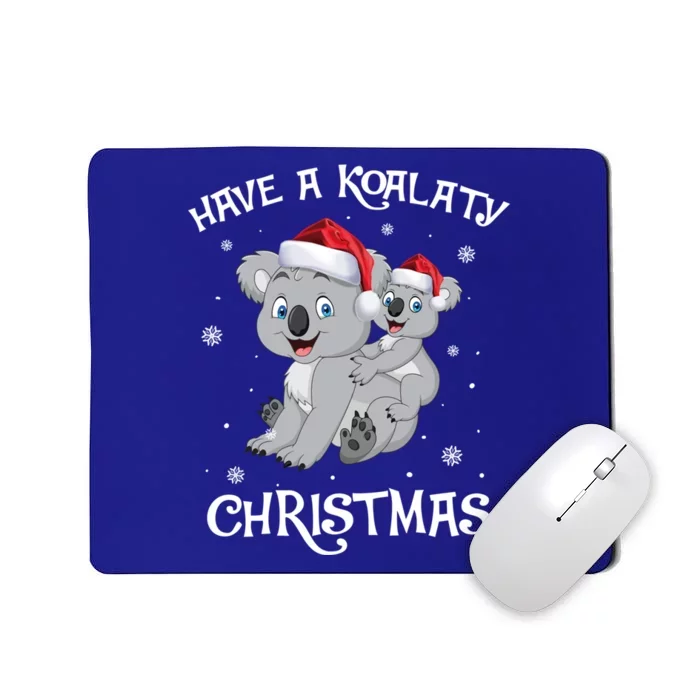 Have A Koalaty Christmas Funny Cute Koala Lovers Funny Gift Xmas Gift Mousepad