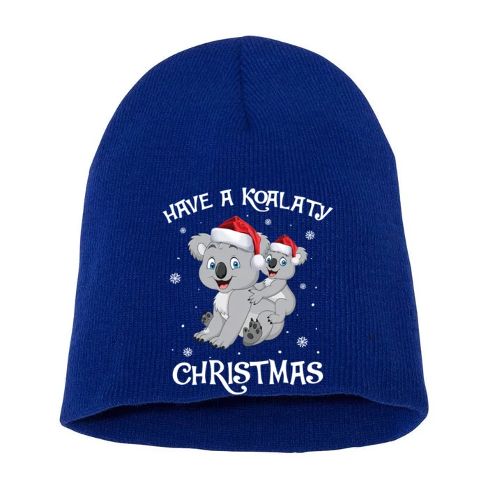 Have A Koalaty Christmas Funny Cute Koala Lovers Funny Gift Xmas Gift Short Acrylic Beanie