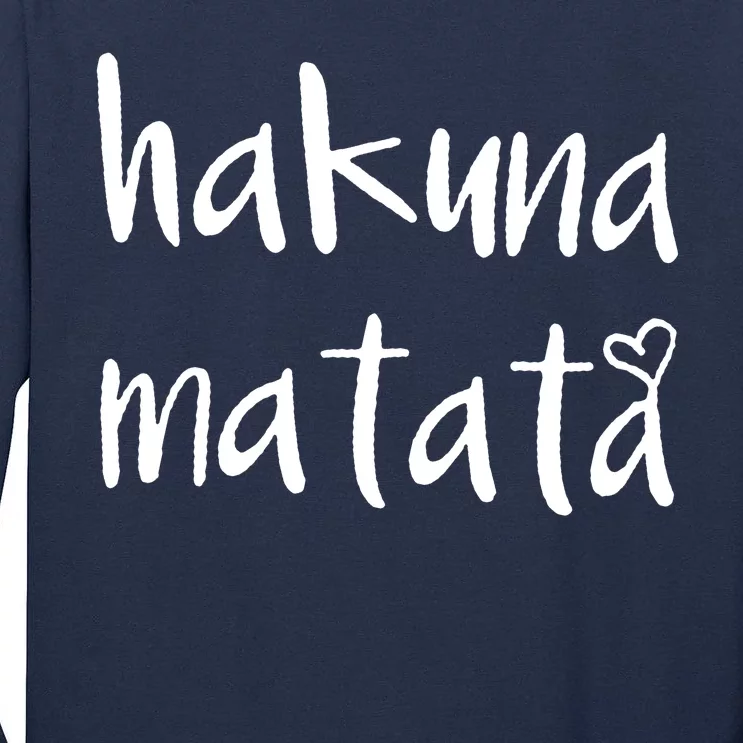 Hakuna Matata Tall Long Sleeve T-Shirt