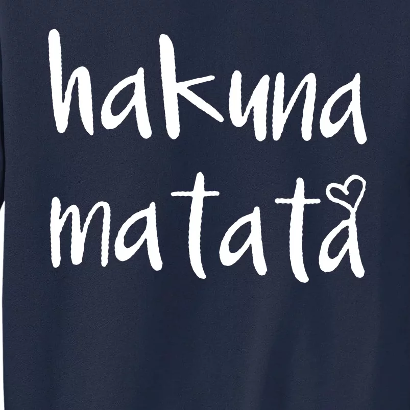 Hakuna Matata Tall Sweatshirt