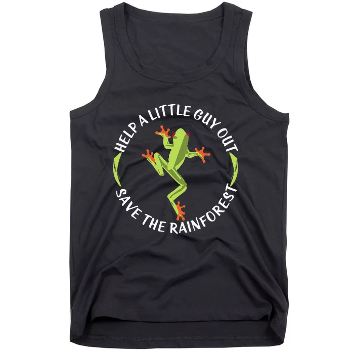 Help A Little Guy Out Tree Frog Save The Rainforest Tank Top