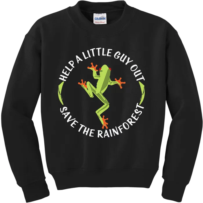 Help A Little Guy Out Tree Frog Save The Rainforest Kids Sweatshirt