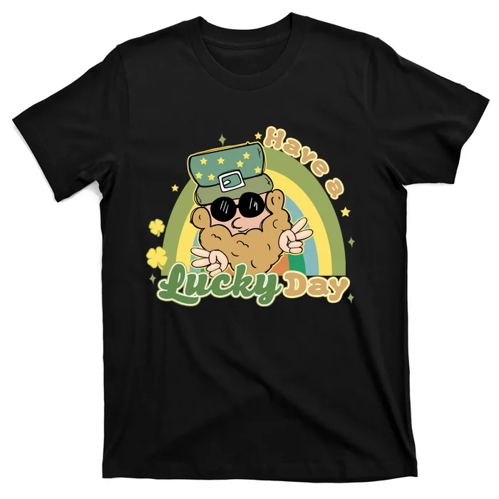 Have A Lucky Day St Patricks Day T-Shirt