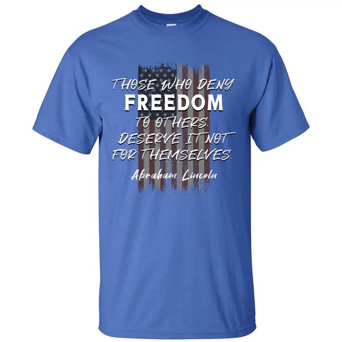 Historical Abraham Lincoln Freedom Quote With American Flag Great Gift Tall T-Shirt