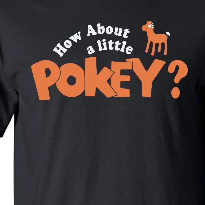 How About Little Pokey Tall T-Shirt