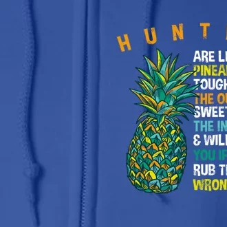 Hunters Are Like Pineapples Hunting Summer Hunt Tropical Meaningful Gift Full Zip Hoodie