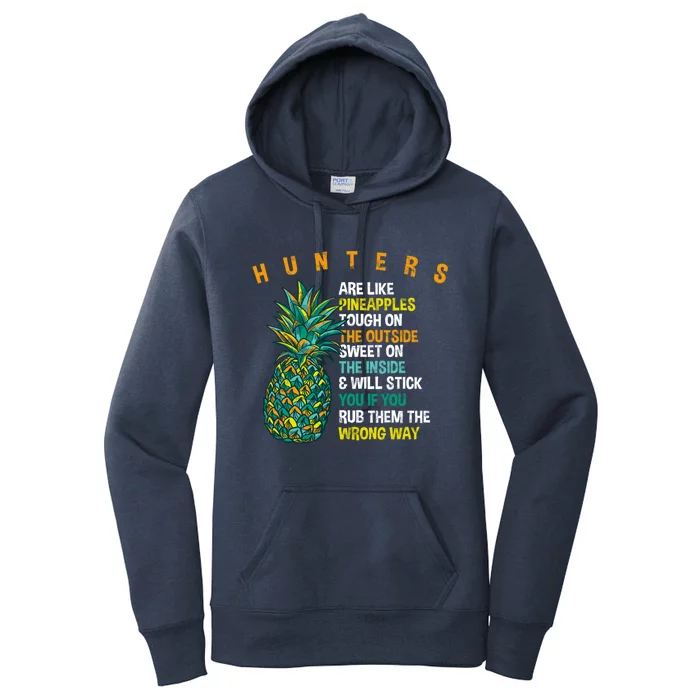 Hunters Are Like Pineapples Hunting Summer Hunt Tropical Meaningful Gift Women's Pullover Hoodie