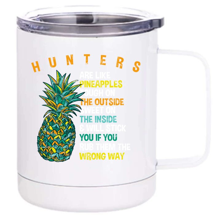 Hunters Are Like Pineapples Hunting Summer Hunt Tropical Meaningful Gift Front & Back 12oz Stainless Steel Tumbler Cup