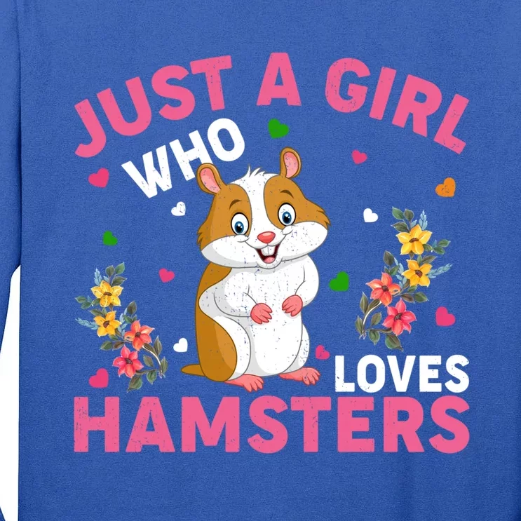 Hamster Animal Lover Just A Girl Who Loves Hamsters Great Gift Tall Long Sleeve T-Shirt