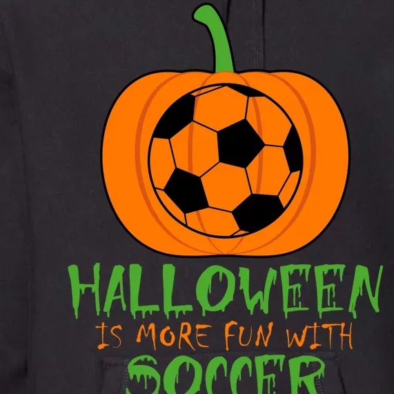 Halloween Is More Fun With Soccer Premium Hoodie