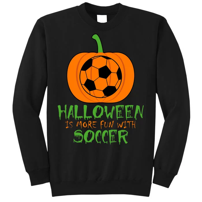 Halloween Is More Fun With Soccer Tall Sweatshirt