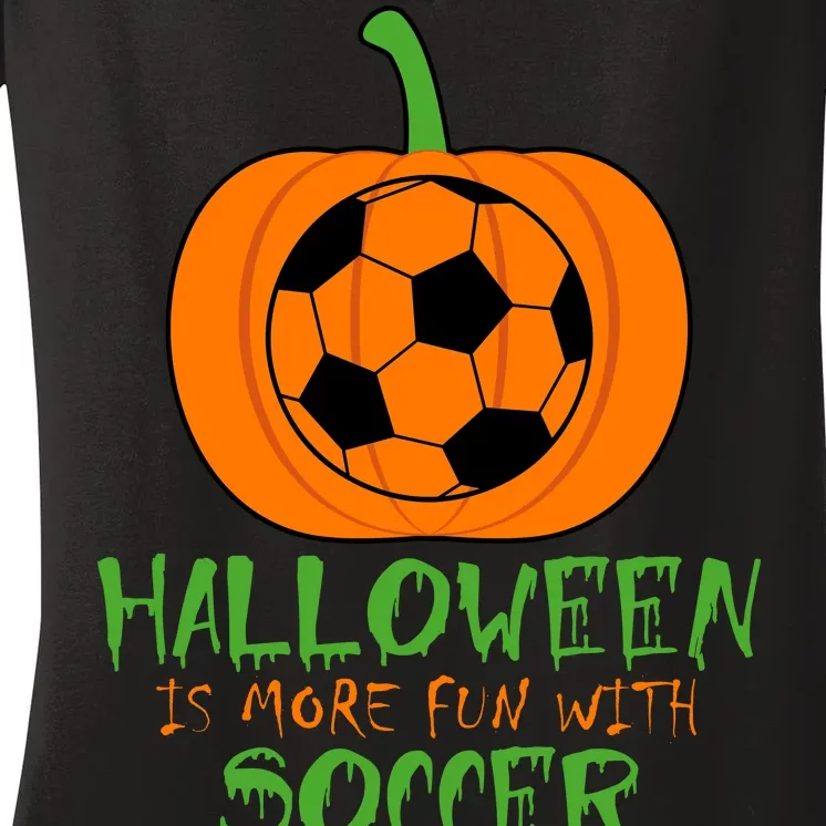 Halloween Is More Fun With Soccer Women's V-Neck T-Shirt