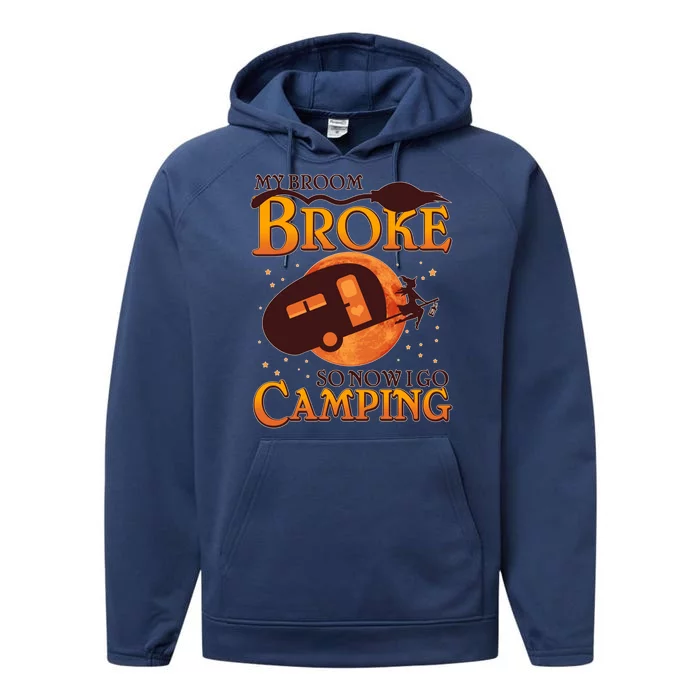 Halloween My Broom Broke So Now I Go Camping Performance Fleece Hoodie