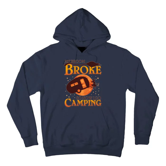 Halloween My Broom Broke So Now I Go Camping Tall Hoodie