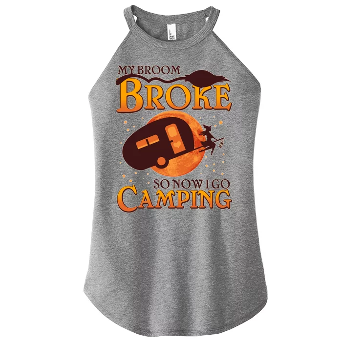 Halloween My Broom Broke So Now I Go Camping Women’s Perfect Tri Rocker Tank