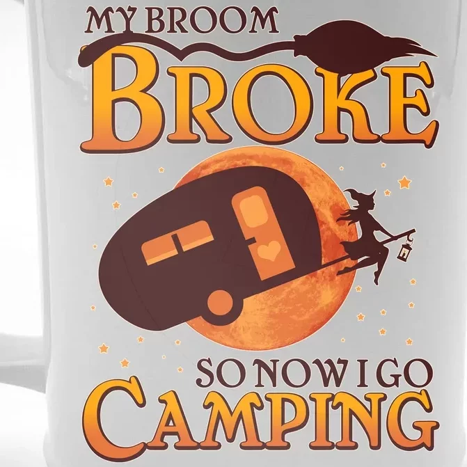 Halloween My Broom Broke So Now I Go Camping Front & Back Beer Stein