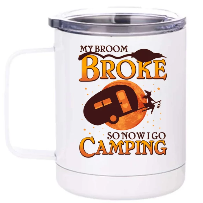 Halloween My Broom Broke So Now I Go Camping Front & Back 12oz Stainless Steel Tumbler Cup