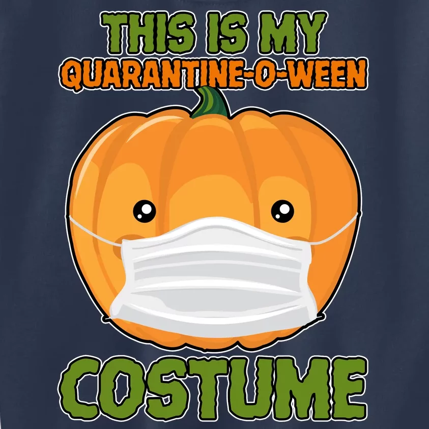 Halloween This is My Quarantine-O-Ween Costume Pumpkin Kids Sweatshirt