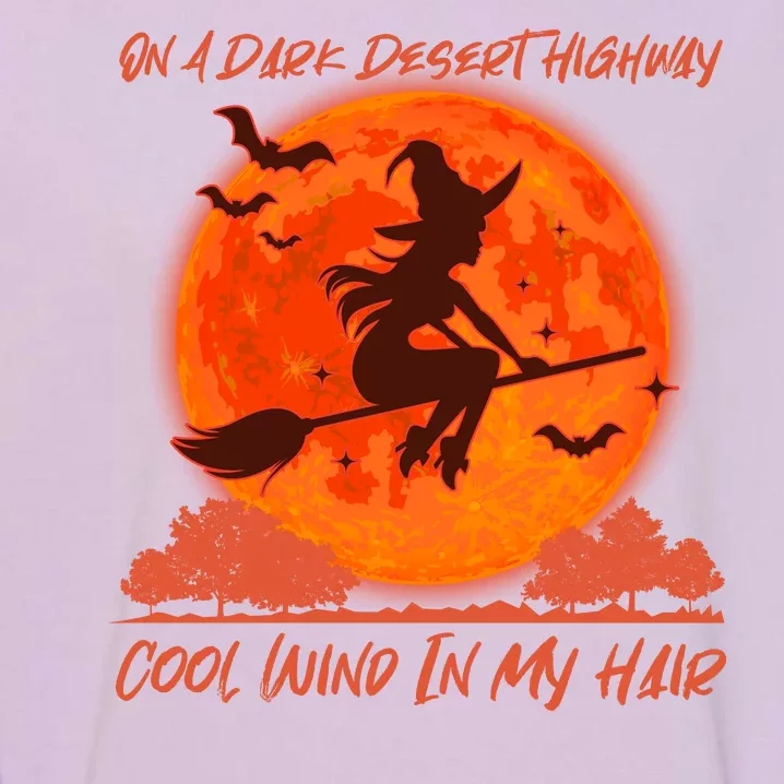 Halloween Witch On A Dark Desert Highway Garment-Dyed Sweatshirt