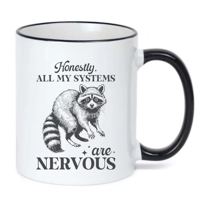 Honestly All My Systems Are Nervous Raccoon Black Color Changing Mug