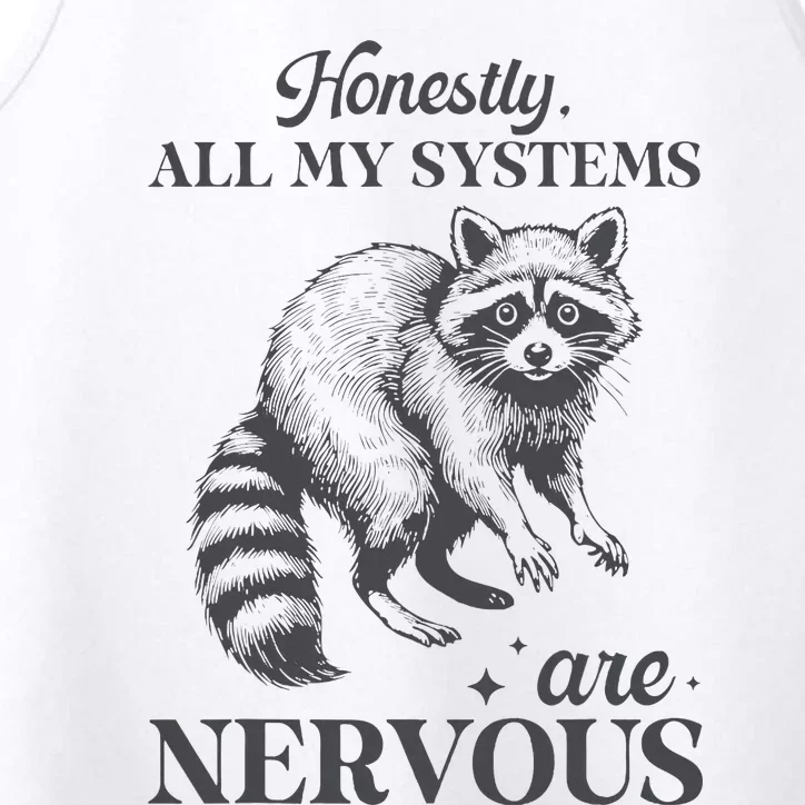 Honestly All My Systems Are Nervous Raccoon Performance Tank