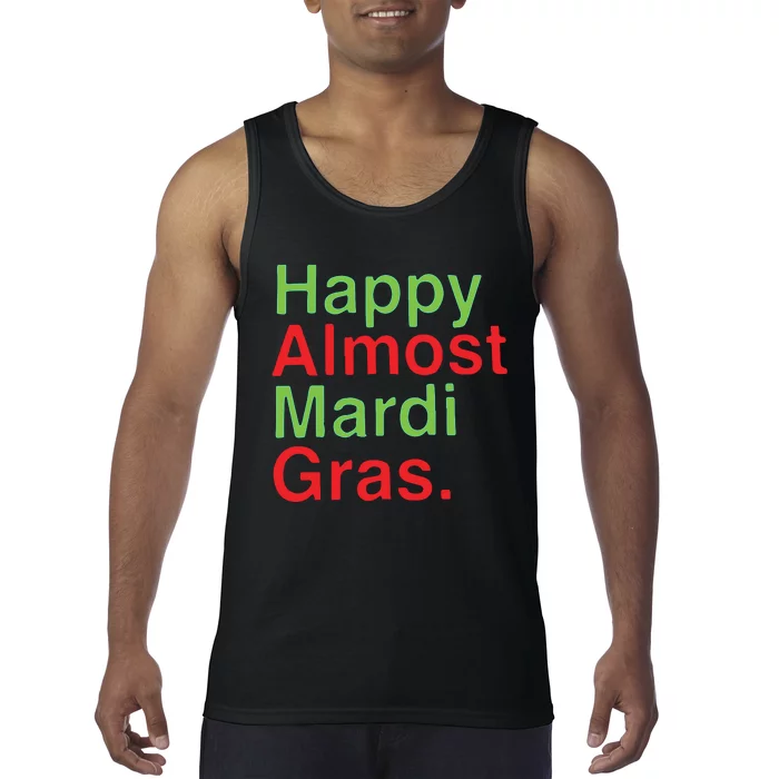 Happy Almost Mardi Gras Tank Top