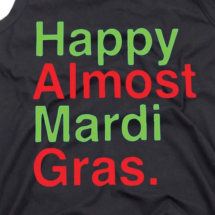 Happy Almost Mardi Gras Tank Top