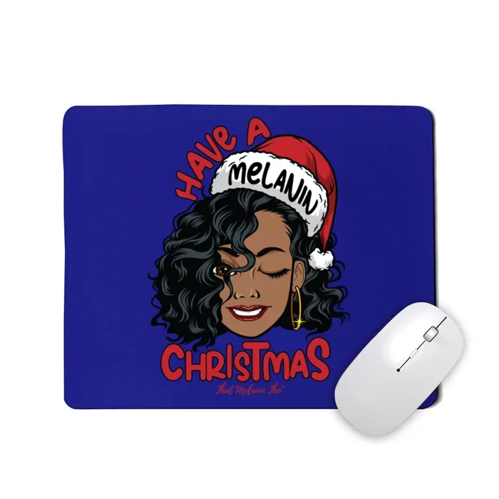 Have A Melanin Christmas Black Mrs Claus Black Christmas Gift Mousepad