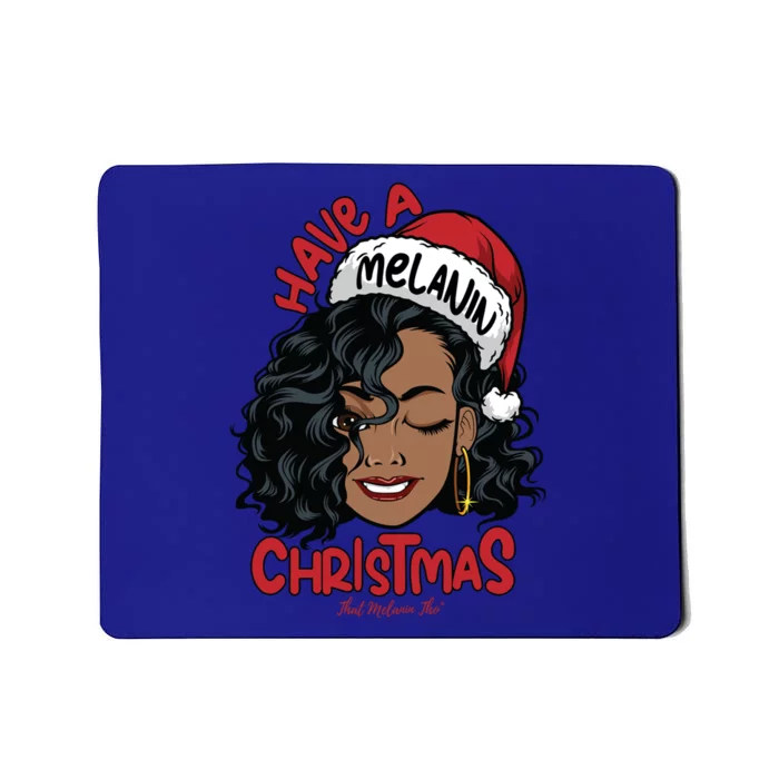 Have A Melanin Christmas Black Mrs Claus Black Christmas Gift Mousepad