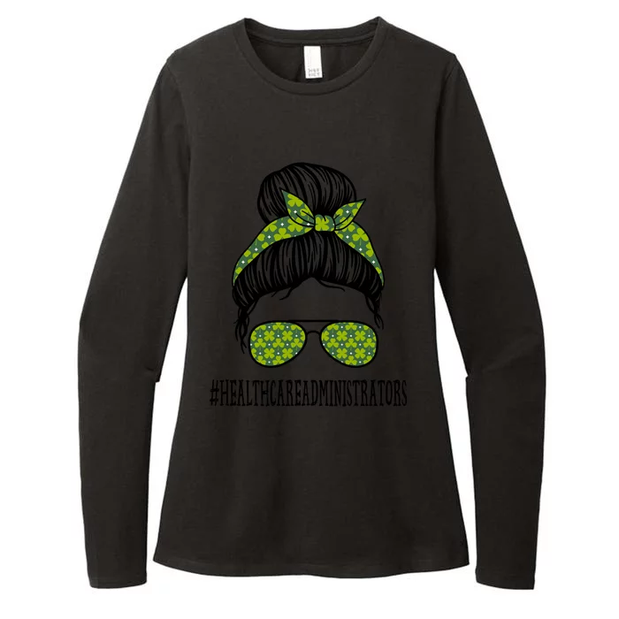 Healthcare Administrators Messy Bun St Patrick's Shamrock Gift Womens CVC Long Sleeve Shirt