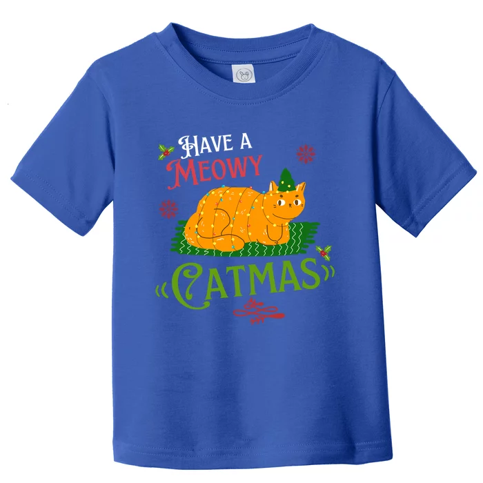 Have A Meowy Catmas Gift Toddler T-Shirt