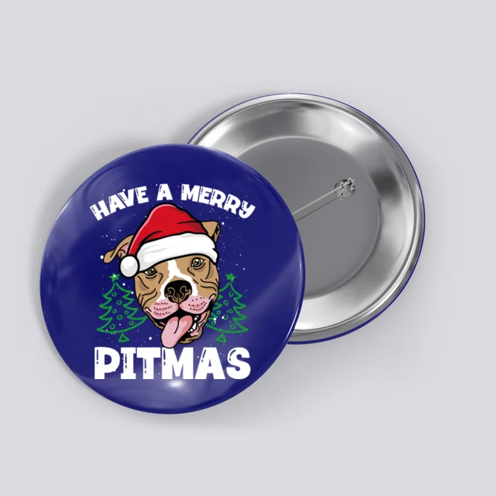 Have A Merry Pitmas Dog Owner Pitbull Dog Christmas Day Gift Button