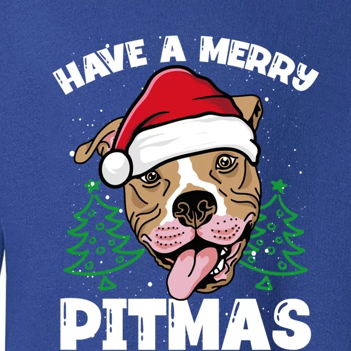 Have A Merry Pitmas Dog Owner Pitbull Dog Christmas Day Gift Toddler Sweatshirt