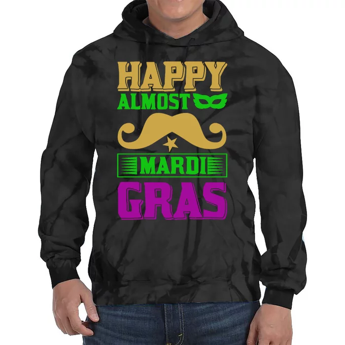 Happy Almost Mardi Gras Tie Dye Hoodie