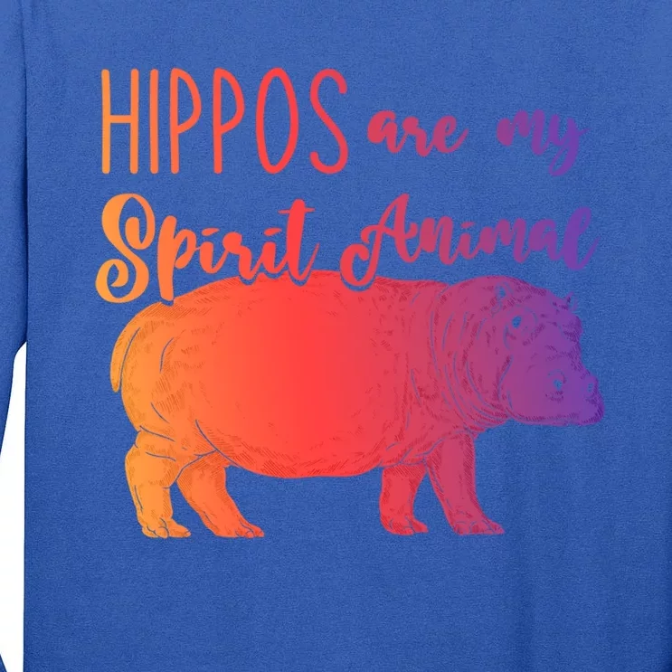 Hippos Are My Spirit Animal Hippo Gift Tall Long Sleeve T-Shirt