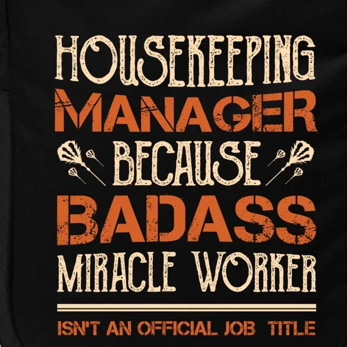 Housekeeping Ager Miracle Worker Isn't Job Title Cool Gift Impact Tech Backpack