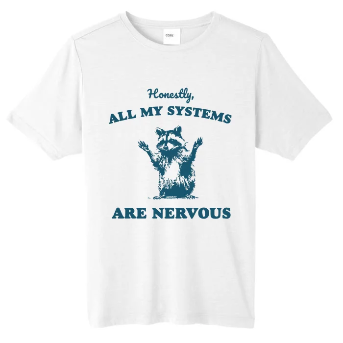 Honestly All My Systems Are Nervous Vintage ChromaSoft Performance T-Shirt