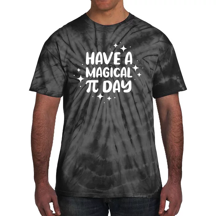 Have A Magical Pi Day Tie-Dye T-Shirt