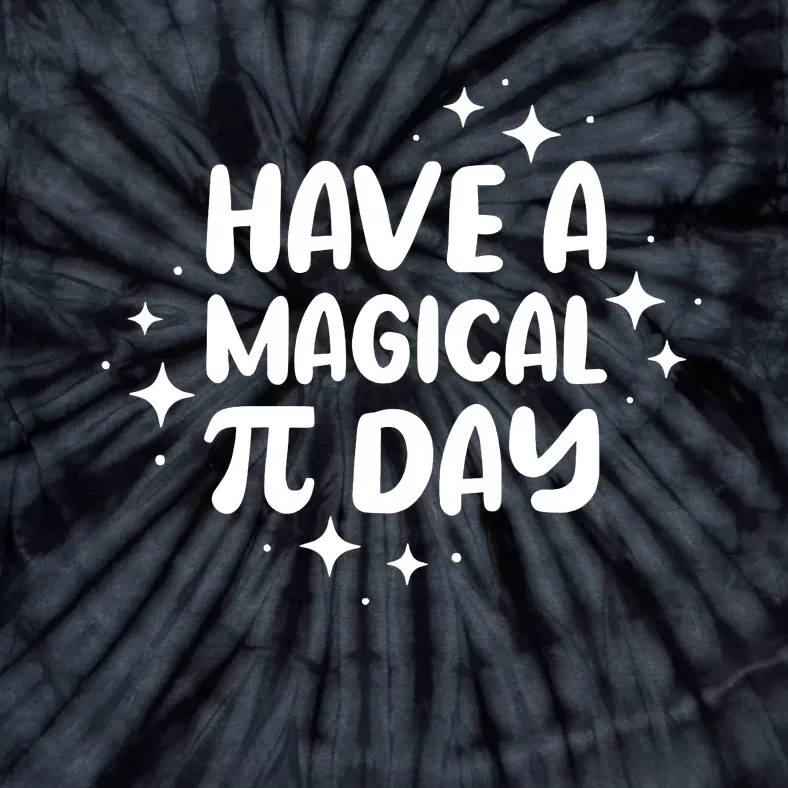 Have A Magical Pi Day Tie-Dye T-Shirt