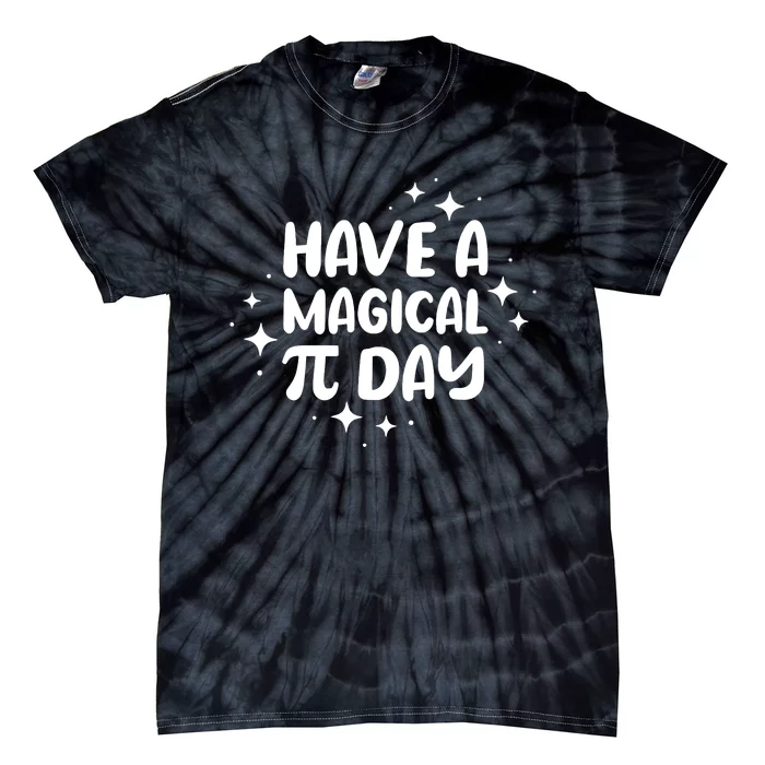 Have A Magical Pi Day Tie-Dye T-Shirt