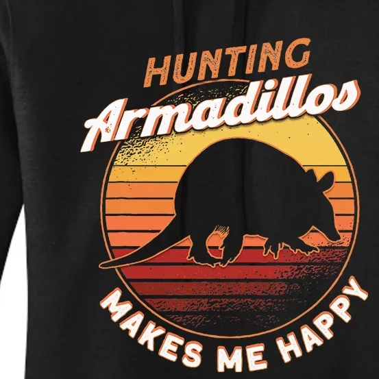 Hunting Armadillos Makes Me Happy Armadillo Lover Armadillo Women's Pullover Hoodie