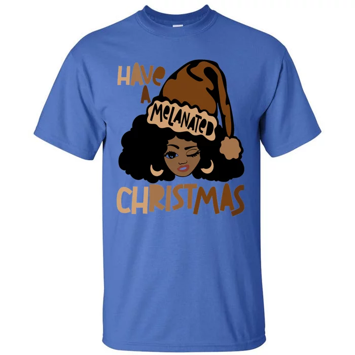 Have A Melanated Christmas Black Mrs Claus Melanin Santa Cool Gift Tall T-Shirt