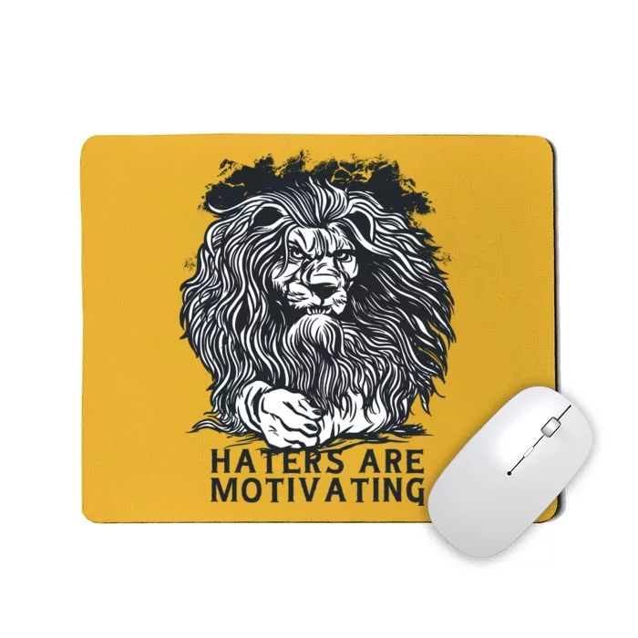 Haters Are Motivating Lion Quote Mousepad