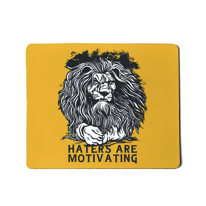 Haters Are Motivating Lion Quote Mousepad