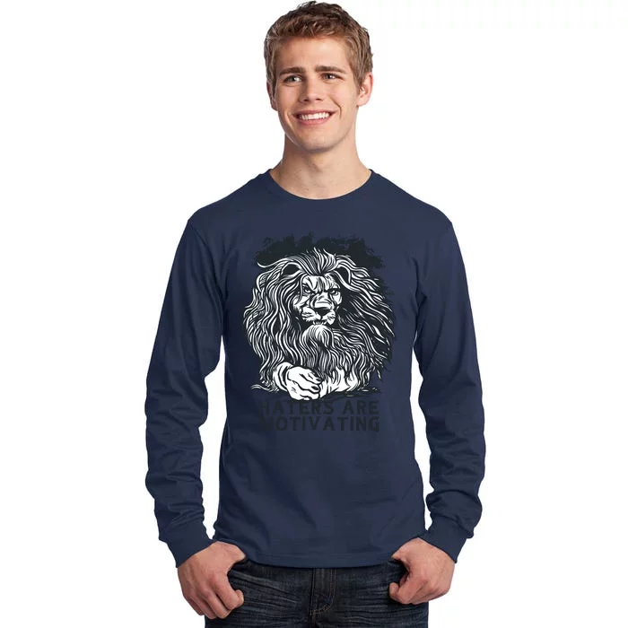 Haters Are Motivating Lion Quote Tall Long Sleeve T-Shirt